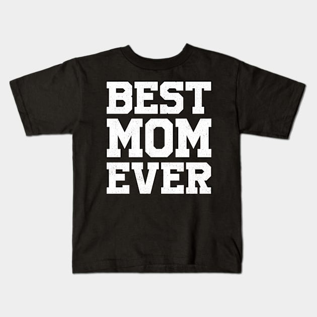 BEST MOM EVER gift ideas for family Kids T-Shirt by bestsellingshirts